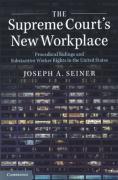 Cover of The Supreme Court's New Workplace: Procedural Rulings and Substantive Worker Rights in the United States