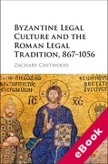 Cover of Byzantine Legal Culture and the Roman Legal Tradition, 867-1056 (eBook)