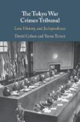 Cover of The Tokyo War Crimes Tribunal: Law, History, and Jurisprudence