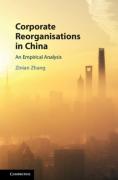 Cover of Corporate Reorganisations in China: An Empirical Analysis