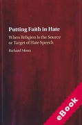 Cover of Putting Faith in Hate: When Religion Is the Source or Target of Hate Speech (eBook)