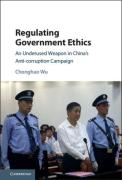 Cover of Regulating Government Ethics: An Underused Weapon in China's Anti-Corruption Campaign