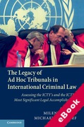 Cover of The Legacy of Ad Hoc Tribunals in International Criminal Law: Assessing the ICTY's and the ICTR's Most Significant Legal Accomplishments (eBook)