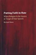 Cover of Putting Faith in Hate: When Religion Is the Source or Target of Hate Speech