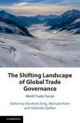 Cover of The Shifting Landscape of Global Trade Governance: World Trade Forum