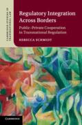 Cover of Regulatory Integration Across Borders: Public-Private Cooperation in Transnational Regulation