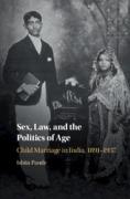 Cover of Sex, Law, and the Politics of Age: Child Marriage in India, 1891-1937