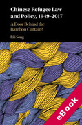 Cover of Chinese Refugee Law and Policy, 1949-2017: A Door Behind the Bamboo Curtain? (eBook)