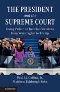 Cover of The President and the Supreme Court: Going Public on Judicial Decisions from Washington to Trump