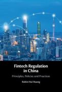 Cover of Fintech Regulation in China: Principles, Policies and Practices