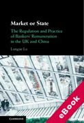 Cover of Market or State: The Regulation and Practice of Bankers' Remuneration in the UK and China (eBook)
