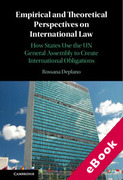 Cover of Empirical and Theoretical Perspectives on International Law: How States Use the UN General Assembly to Create International Obligations (eBook)