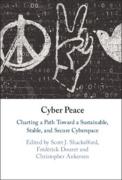Cover of Cyber Peace: Charting a Path Toward a Sustainable, Stable, and Secure Cyberspace