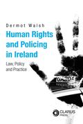Cover of Human Rights and Policing in Ireland: Law, Policy and Practice