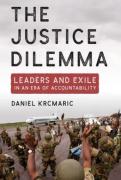 Cover of The Justice Dilemma: Leaders and Exile in an Era of Accountability