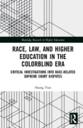 Cover of Race, Law, and Higher Education in the Colorblind Era: Critical Investigations into Race-Related Supreme Court Disputes
