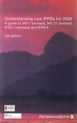 Cover of UK Edition: Understanding New IFRS's for 2009: A Guide to IAS 1 (Revised), IAS 27 (Revised), IFRS 3 (Revised) and IFRS 8