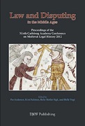 Cover of Law and Disputing in the Middle Ages: Proceedings of the Ninth Carslberg Academy Conference on Medieval Legal History 2012