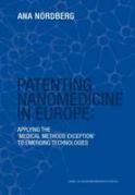 Cover of Patenting Nanomedicine: Applying the 'Medical Methods Exception' to Emerging Technologies