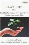 Cover of Human Health and Ecological Integrity: Ethics, Law and Human Rights