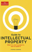 Cover of The Economist Guide to Intellectual Property: What it is, How to Protect it, How to Exploit it