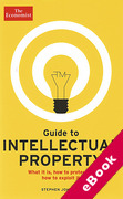 Cover of The Economist Guide to Intellectual Property: What it is, How to Protect it, How to Exploit it (eBook)