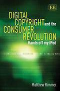Cover of Digital Copyright and the Consumer Revolution: Hands Off My IPod
