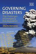 Cover of Governing Disasters: The Challenges of Emergency Risk Regulation