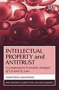 Cover of Intellectual Property and Antitrust: A Comparative Economic Analysis of US and EU Law