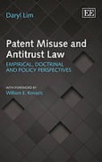 Cover of Patent Misuse and Antitrust Law: Empirical, Doctrinal and Policy Perspectives