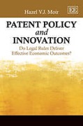 Cover of Patent Policy and Innovation: Do Legal Rules Deliver Effective Economic Outcomes?