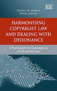 Cover of Harmonising Copyright Law and Dealing With Dissonance: A Framework for Convergence of US and EU Law