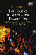 Cover of The Politics of Accounting Regulation: Organizing Transnational Standard Setting in Financial Reporting
