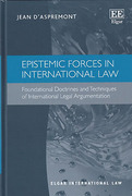 Cover of Epistemic Forces in International Law: Foundational Doctrines and Techniques of International Legal Argumentation