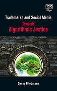 Cover of Trademarks and Social Media: Towards Algorithmic Justice