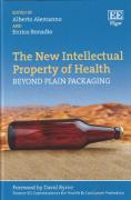 Cover of The New Intellectual Property of Health: Beyond Plain Packaging