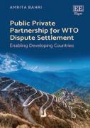 Cover of Public Private Partnership for WTO Dispute Settlement: Enabling Developing Countries