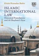 Cover of Islamic International Law: Historical Foundations and Al-Shaybani&#8217;s Siyar