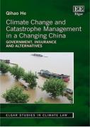 Cover of Climate Change and Catastrophe Management in a Changing China: Government, Insurance and Alternatives