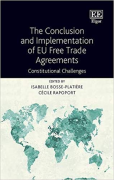 Cover of The Conclusion and Implementation of EU Free Trade Agreements: Constitutional Challenges