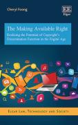 Cover of The Making Available Right: Realizing the Potential of Copyright's Dissemination Function in the Digital Age