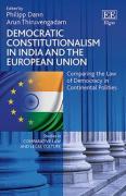 Cover of Democratic Constitutionalism in India and the European Union: Comparing the Law of Democracy in Continental Polities