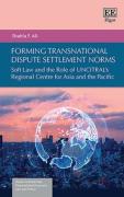 Cover of Forming Transnational Dispute Settlement Norms: ft Law and the Role of UNCITRAL's Regional Centre for Asia and the Pacific