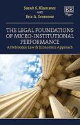 Cover of The Legal Foundations of Micro-Institutional Performance: A Heterodox Law &#38; Economics Approach