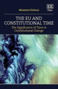 Cover of The EU and Constitutional Time: The Significance of Time in Constitutional Change