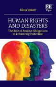 Cover of Human Rights and Disasters: The Role of Positive Obligations in Enhancing Protection
