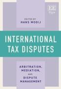 Cover of International Tax Disputes: Arbitration, Mediation, and Dispute Management
