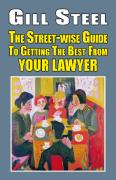 Cover of The Street Wise Guide to getting the Best from Your Lawyer