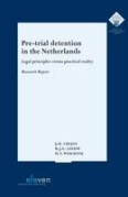 Cover of Pre-Trial Detention in the Netherlands: Legal Principles versus Practical Reality