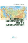 Cover of The Eurasian Economic Union and the European Union: Moving Towards a Greater Understanding